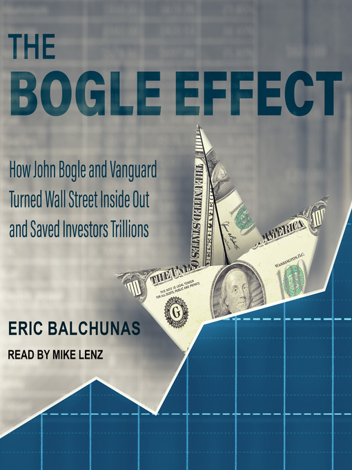 Title details for The Bogle Effect by Eric Balchunas - Available